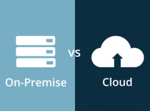 Cloud vs. On-Premise